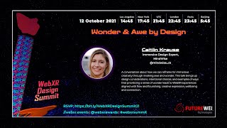 WebXR Design Summit 17 of 21 - Wonder & Awe by Design  with Caitlin Krause