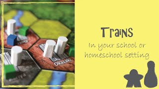 How to Use Trains in Your School or Homeschool Setting