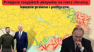 Przejęcie rosyjskich aktywów na wsparcie Ukrainy -prawne przeszkody i działania Stanów Zjednoczonych