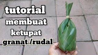 cara membuat ketupat granat/rudal