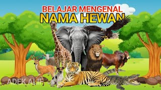 BELAJAR MENGENAL NAMA-NAMA HEWAN UNTUK ANAK BALITA CEPAT MENGERTI