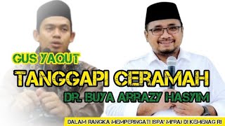 TANGGAPAN GUS YAQUT DAN KIYAI MA`RUF AMIN ATAS CERAMAH BUYA ARRAZY | Isra Mi'raj - Kemenag RI