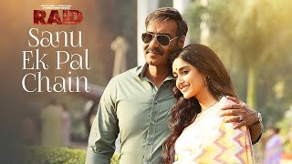 Sanu Ek Pal Chain Bollywood Song Raid 2018 | Ajay Devgn Ileana D'Cruz | Rahat Fateh Ali Khan