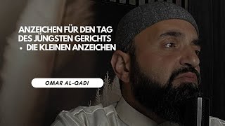 🔴 Die Anzeichen vor den Tag des Jüngsten Gerichts - Die kleinen Anzeichen | Omar Al-Qadi