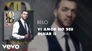 Belo - Vi Amor no Seu Olhar II (Áudio Oficial)