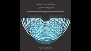 James Blackshaw & Lubomyr Melnyk - Satevis