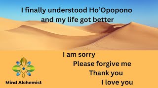 I practice Ho'opopono daily and I understand it now.  I understand I am fully responsible