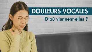 DOULEURS VOCALES (quand je chante ou parle fort longtemps)