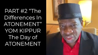 PART #2 THE DIFFERENCES IN ATONEMENT Yom Kippur  The TRUE BIBLICAL Nasik Emmanuel Shahid benAvraham