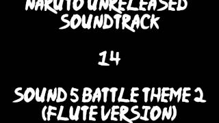 Naruto Unreleased Soundtrack - Sound 5 Battle Theme 2 (Flute Version) (REDONE)