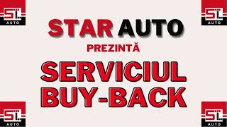 Star Auto prezintă BUY BACK - cea mai simplă metodă de a-ți schimba mașina!