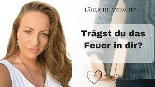 Endzeit | Erweckung des Feuers in dir 🔥| Tägliche Andacht | Miriam Martin