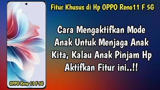 Cara Mengaktifkan Mode Anak di Hp OPPO Reno11 F 5G