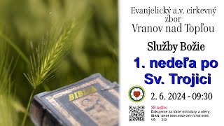 Služby Božie VT  2.6. 2024  -  1. nedeľa po Sv. Trojici