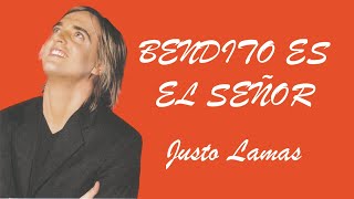 Bendito es el Señor - Justo Lamas