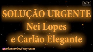 Samba-Okê - Nei Lopes e Carlão Elegante - Solução Urgente - Karaokê