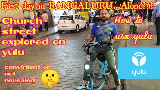 First day in Bangaluru-Church street explored on yulu- Yulu bike kaise book kre-how to use yulu bike