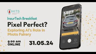 Insurtech Breakfast - Pixel Perfect? Exploring AI’s Role in Photo Fakery