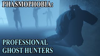 Phasmophobia: Professional Ghost Hunters