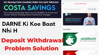 Costa Savings App | Costa Savings App withdrawal problem |  Costa Savings Deposit Withdrawal problem