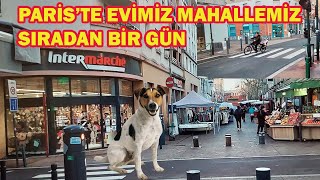 PARİS'TE EVİMİZ MAHALLEMİZ | SIRADAN BİR GÜN - Malakoff #vlogParis