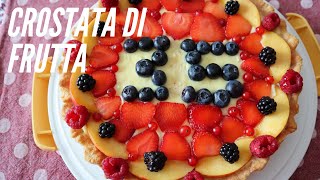 Crostata di frutta - crema pasticcera - ricetta facile ( ricetta pasta frolla )