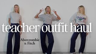 $500 Abercrombie Teacher Outfit Try On Haul