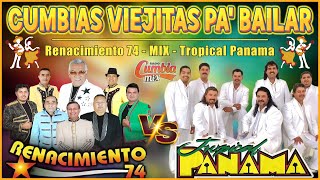 Cumbias Viejitas Mix Pa' Bailar | Renacimiento 74 vs Tropical Panama 💚🤍💝