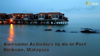 Awesome Activities to Do in Port Dickson, Malaysia