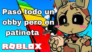 Pasó todo un obby pero en patineta en roblox #roblox #springtrap #fnaf