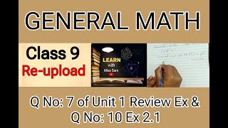 General Math Class 9 Q No: 7 of Review Ex Unit 1 and Q No: 10 Ex 2.1 RE-UPLOAD