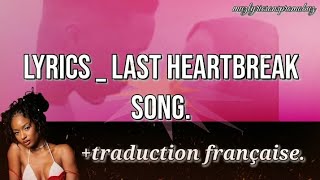 Ayra starr  - Last Heartbreak Song (feat. GIVĒO )  & traduction française.