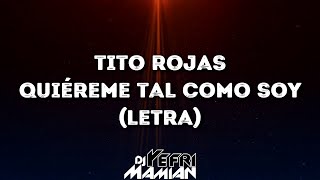 Tito Rojas - Quiéreme Tal Como Soy (Letra) | DJYefriMamian