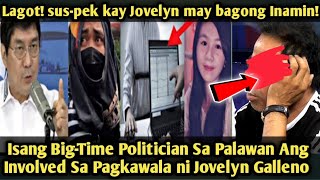 Bistado! Sus-pek Ni Jovelyn GALLENO Inaming Isang Malaking Politiko ang nasa likod Sa Pagkawala Niya