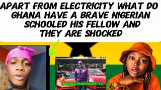 APART FROM ELECTRICITY WHAT DO GHANAIANS HAVE A NIGERIAN SCHOOLED&SHOCKED HIS FELLOW AFTER VISITING