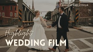 Candace +  Joshua || Highlight Wedding Film