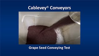 Cablevey® Conveyors - Grape Seed Conveying Test