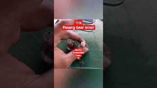 Trik ganti gear mixer biar gak bentrok, #cara #tutorial #pasang #gear #mixer #philip #shorts