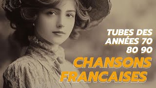 Les 100 Plus Belles Chansons Françaises - Meilleures Chansons en Françaises Année 60 70 80 90