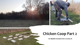 Chicken Coop Part 2 (The block foundation is going in)