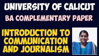 CALICUT UNIVERSITY 1SEMESTER BA ENGLISH COMPLEMENTARY ,INTRODUCTION TO COMMUNICATION AND JOURNALISM