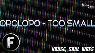 Too Small by Opolopo (House)