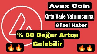 Avax Coin Orta Vade Yatırımcısına İyi Haber 🔥 % 80 Değer Artışı Gelebilir 🔥