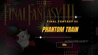 Phantom Train [Extended] - Final Fantasy VI (USA III)