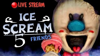 🔴LIVE STREAM - ICE SCREAM 5 FRIENDS