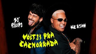 Zé Felipe e MC Ryan - Voltei Pra Cachorrada (Videoclipe Oficial)