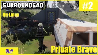 Surroundead - Private Bravo  Lets raid some bunkers - Season 1 Episode 02 - Linux Gaming