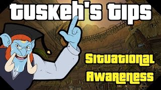 Improving Situational Awareness! [Tuskeh's Tips]