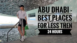 Abu Dhabi in 16 Hours. Best places to visit for one day!