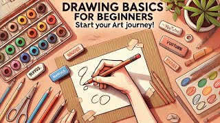 Drawing Basics for Beginners: Start Your Art Journey!